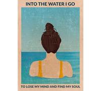 Bioprocess Into The Water (Brunette) to Lose My Mind and Find My Soul Décoration d'intérieur vintage Poster Décoration d'intérieur Affiche décorative Poster mural Plaque en métal 20,3 x 30,5 cm