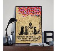 Bioprocess Poster Love Dogs Once Upon A Time There Was A Girl Who Really Loved Dogs Love Dogs Cadeau pour les amoureux des chiens Cadeau pour maman Décoration murale 20,3 x 30,5 cm
