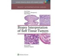 Biopsy Interpretation Of Soft Tissue Tumors