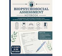 Biopsychosocial Assessment Notebook: Comprehensive Clinical Intake and Evaluation Forms for Mental Health Professionals