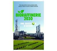 Bioraffinerie 2030 - Une Question D'avenir