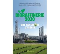 Bioraffinerie 2030. Une question d'avenir - Mohamed Majdi Chelly - L'harmattan - broché - Etude