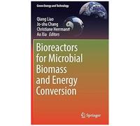 Bioreactors For Microbial Biomass And Energy Conversion
