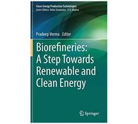 Biorefineries: A Step Towards Renewable And Clean Energy