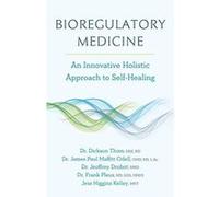 Bioregulatory Medicine: An Innovative Holistic Approach to Self-healing