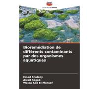 Bioremédiation de différents contaminants par des organismes aquatiques
