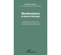 Biorésonance et électro-thérapie La méthode du docteur Voll, une thérapie venue d'Allemagne - Francine Summa - L'harmattan - broché - Guide