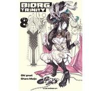 Biorg Trinity T08 Oh ! Great (Dessinateur), Ôtarô Maijô (Auteur)