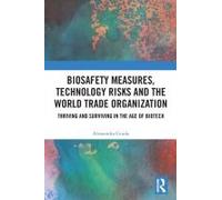 Biosafety Measures, Technology Risks And The World Trade Organization