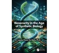 Biosecurity In The Age Of Synthetic Biology