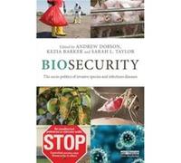 Biosecurity: The Socio-Politics Of Invasive Species And Infectious Diseases (Paperback) Andrew Dobson, Kezia Barker, Sarah L Taylor (Auteur)
