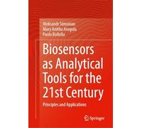 Biosensors As Analytical Tools for the 21st Century: Principles and Applications
