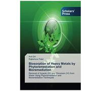 Biosorption Of Heavy Metals By Phytoremediation And Bioremediation