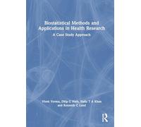 Biostatistical Methods and Applications in Health Research: A Case Study Approach