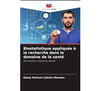 Biostatistique appliquée à la recherche dans le domaine de la santé