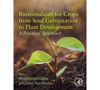 Biostimulants for Crops from Seed Germination to Plant Development: A Practical Approach