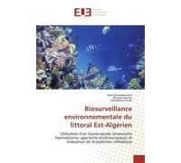 Biosurveillance environnementale du littoral Est-Algérien Utilisation d'un Gastéropode Stramonita haemastoma: approche multimarqueurs - Hana Bouzahouane - Universitaires Europeennes - broché - Livre