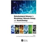 Biotechnological Advances for Microbiology Molecular Biology and Nanotechnology Biotechnological Advances for Microbiology Molecular Biology and Nanotechnology (Auteur)