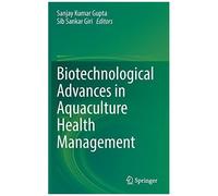 Biotechnological Advances In Aquaculture Health Management