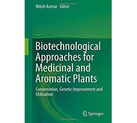 Biotechnological Approaches For Medicinal And Aromatic Plants