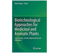 Biotechnological Approaches For Medicinal And Aromatic Plants