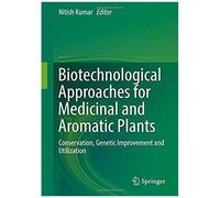 Biotechnological Approaches For Medicinal And Aromatic Plants