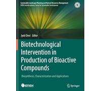 Biotechnological Intervention in Production of Bioactive Compounds: Biosynthesis, Characterization and Applications