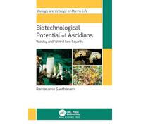 Biotechnological Potential of Ascidians: Wacky and Weird Sea Squirts