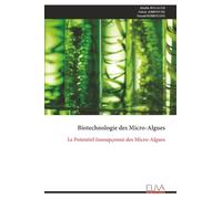 Biotechnologie des Micro-Algues: Le Potentiel Insoupçonné des Micro-Algues