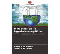 Biotechnologie et ingénierie énergétique: Approches intégrées pour une bioéconomie durable