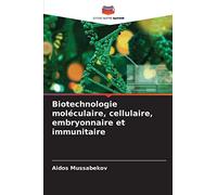 Biotechnologie moléculaire, cellulaire, embryonnaire et immunitaire