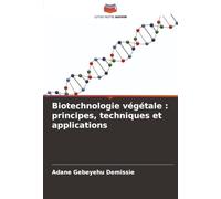Biotechnologie végétale : principes, techniques et applications