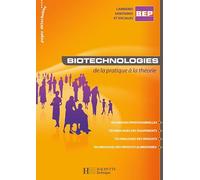 Biotechnologies BEP CSS - Livre élève - Ed.2007: de la pratique à la théorie