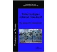 Biotechnologies et travail reproductif Une perspective transnationale - Ilana Löwy - L'harmattan - broché - Revue