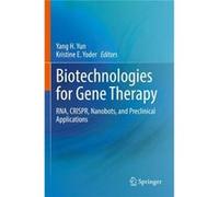 Biotechnologies for Gene Therapy RNA CRISPR Nanobots and Preclinical Applications - Springer Nature B.V. - Springer Nature B.V. - Livre en Anglais Springer Nature B.V.Springer Nature B.V. (Auteur)