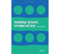 Biotechnology, Agriculture, Environment And Energy