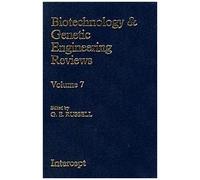 Biotechnology And Genetic Engineering Reviews: V. 7: 007 (Biotechnology & Genetic Engineering Reviews)