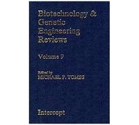 Biotechnology And Genetic Engineering Reviews: V. 9: 009 (Biotechnology & Genetic Engineering Reviews)