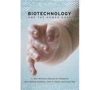 Biotechnology and the Human Good by C. Ben Mitchell C. Ben Mitchell, Edmund D. Pellegrino, Jean Bethke Elshtain, John Frederic Kilner, Scott B. Rae (Auteur)