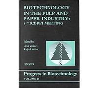 Biotechnology in the Pulp and Paper Industry, Progress in Biotechnology, 21 International Conference on Biotechnolog, Raija Lantto (Auteur)