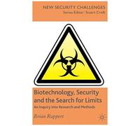 Biotechnology, Security And The Search For Limits