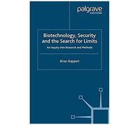 Biotechnology, Security And The Search For Limits