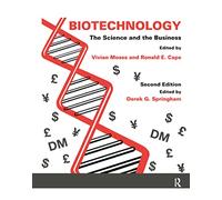 Biotechnology: The Science and the Business