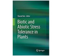 Biotic And Abiotic Stress Tolerance In Plants