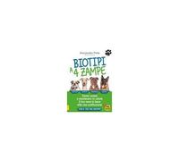 Biotipi A 4 Zampe. Come Curare E Mantenere In Salute Il Tuo Cane In Base Alla Sua Costituzione. Con Il Test Del Biotipo