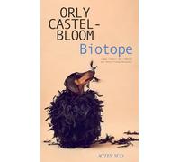 Orly Castel-Bloom – Biotope – Roman – Trad. Rosie Pinhas-Delpuech – Broché – Actes Sud