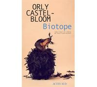 Orly Castel-Bloom – Biotope – Roman – Trad. Rosie Pinhas-Delpuech – Broché – Actes Sud