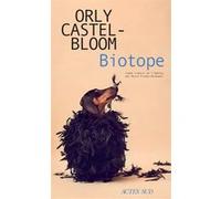 Biotope Orly Castel-Bloom (Auteur), Rosie Pinhas-Delpuech (Traduction)