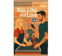 Bip, Like and Love: L'amour en libre-service, Tome 1