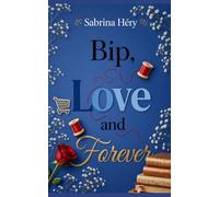 Bip, love and forever: L'amour en libre-service Tome 3